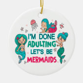 Ik ben klaar met zeemeerminnen keramisch ornament (Voorkant)