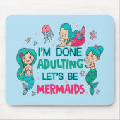 Ik ben klaar met zeemeerminnen muismat (Voorkant)