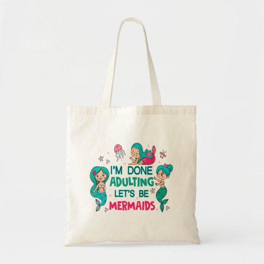 Ik ben klaar met zeemeerminnen tote bag (Voorkant)