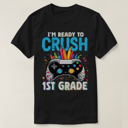 Ik ben klaar om 1e klas gamer te verpletteren Teru T-shirt (Design voorkant)