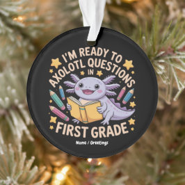 Ik ben klaar om Axolotl vragen eerste rang grappig Ornament