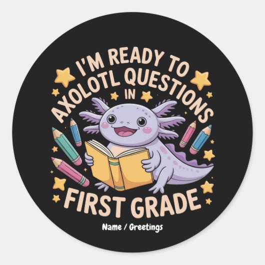 Ik ben klaar om Axolotl vragen eerste rang grappig Ronde Sticker (Voorkant)