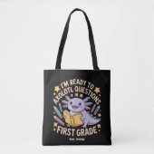 Ik ben klaar om Axolotl vragen eerste rang grappig Tote Bag (Voorkant)
