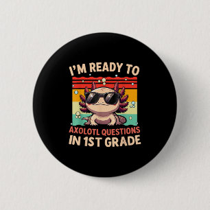 Ik ben klaar om Axolotl vragen in de 1e klas terug Ronde Button 5,7 Cm