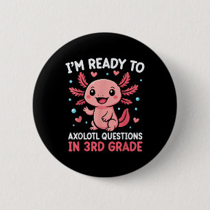 Ik ben klaar om axolotl-vragen in de 3e klas terug ronde button 5,7 cm