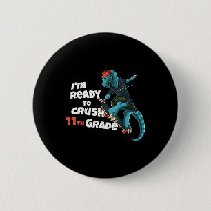 Ik ben klaar om de 11e klas dinosaurus-skateboard  ronde button 5,7 cm