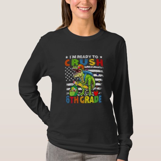 Ik ben klaar om de 6e klas dinosaurus Amerikaanse  T-shirt (Voorkant)