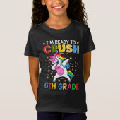 Ik ben klaar om de 6e klas te verpletteren t-shirt (Voorkant)