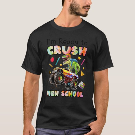 Ik ben klaar om de high school Monster Truck Dinos T-shirt (Voorkant)