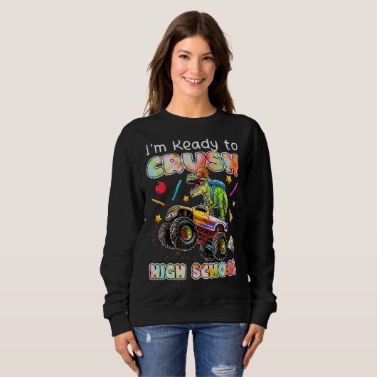 Ik ben klaar om de high school Monster Truck Dinos Trui (Voorkant volledig)