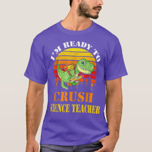 Ik ben klaar om de leraar wetenschap achter te zet t-shirt