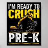 Ik ben klaar om de pre-K bouwnijverheid excavator  Poster (Voorkant)