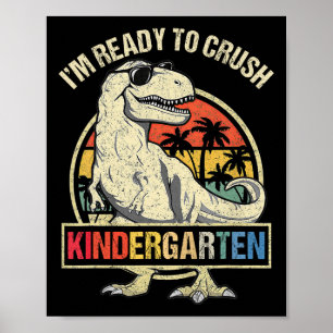 Ik ben klaar om kleuterdinosauriërs te verplettere poster