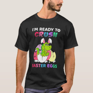 Ik ben klaar om paaseieren te pletten dinosaurus k t-shirt