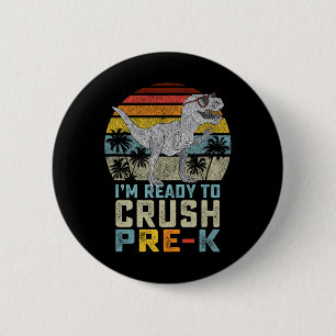 Ik ben klaar om Pre K Dinosaur te verpletteren 1e Ronde Button 5,7 Cm