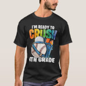 Ik ben klaar om te crush 4th Grade Baseball terug  T-shirt (Voorkant)