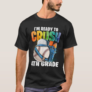 Ik ben klaar om te crush 4th Grade Baseball terug  T-shirt