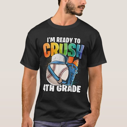 Ik ben klaar om te crush 4th Grade Baseball terug  T-shirt (Voorkant)