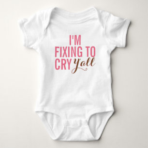 Ik ben klaar om te huilen Y'all Baby Girl Outfit Romper