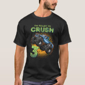 Ik ben klaar om te verpletteren 3 Monster Truck 3  T-shirt (Voorkant)