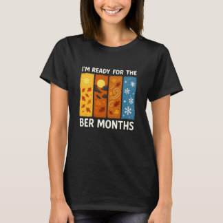 Ik ben klaar voor de BER-maanden Herfst Bladeren C T-shirt