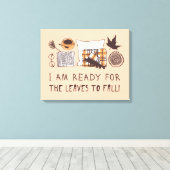 Ik ben klaar voor de bladeren om te Herfsten! Canvas Afdruk (Insitu (Houten vloer))