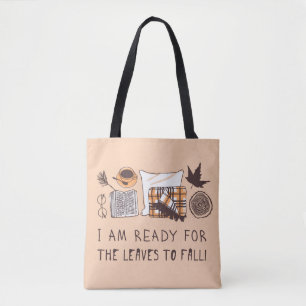 Ik ben klaar voor de bladeren om te Herfsten! Tote Bag