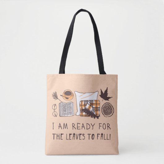 Ik ben klaar voor de bladeren om te Herfsten! Tote Bag (Voorkant)