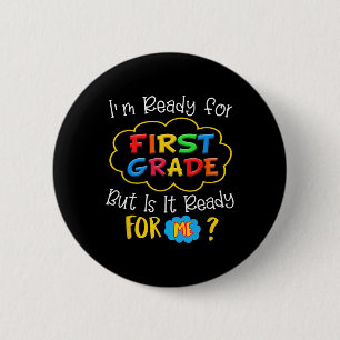 IK BEN KLAAR VOOR DE EERSTE KLAS, MAAR IS HET KLAA RONDE BUTTON 5,7 CM