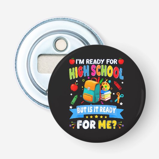 Ik ben klaar voor de middelbare school, maar is he button flesopener (Voorkant)