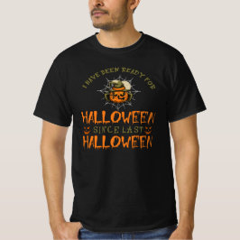 Ik ben klaar voor halloween sinds de laatste spin. t-shirt