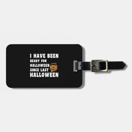 Ik ben klaar voor Halloween sinds vorige Hallo Bagagelabel (Voorkant horizontaal)
