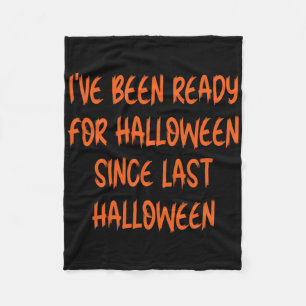 Ik ben klaar voor Halloween sinds vorige Halloween Fleece Deken