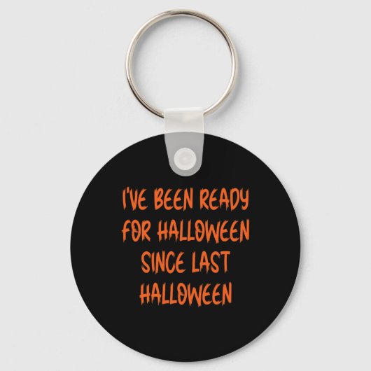 Ik ben klaar voor Halloween sinds vorige Halloween Sleutelhanger (Voorkant)