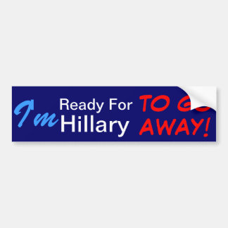 Ik ben klaar voor Hillary om weg te gaan! Bumpersticker