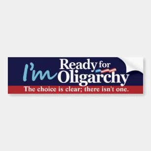 Ik ben klaar voor oligarchie bumpersticker