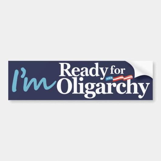 Ik Ben Klaar Voor Oligarchie Hillary Parodie Bumpersticker (Voorkant)