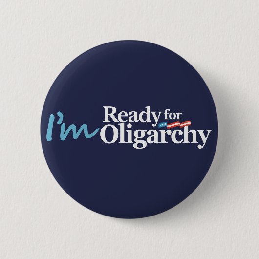 Ik ben klaar voor Oligarchy Hillary Parody Ronde Button 5,7 Cm (Voorkant)