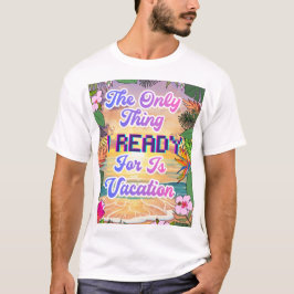 Ik ben klaar voor vakantie T-shirt