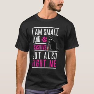 Ik ben klein en gevoelig maar vecht ook met mij ka t-shirt