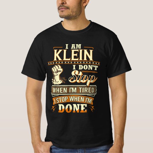 Ik ben Klein. Ik stop niet als ik moe ben T-shirt (Voorkant)