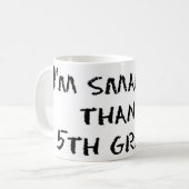 IK BEN KLEINER DAN EEN Mok VAN 5 GRADER (Voorkant links)