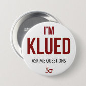 Ik ben Klued Ronde Button 7,6 Cm (Voorkant /achterkant)