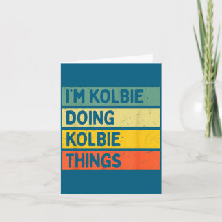 Ik ben Kolbie die Kolbie Dingen Doet Funny D Citaa Kaart