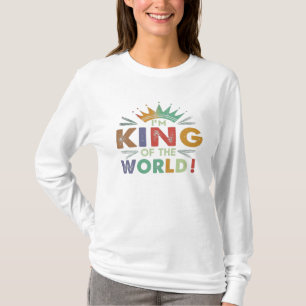 "Ik ben Koning van de Wereld!" Meerkleurig T-shirt