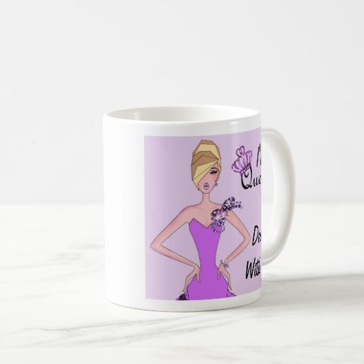 "Ik ben koningin, ermee omgaan!" KoffieMok (Voorkant rechts)