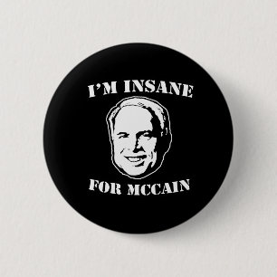 IK BEN KRANKZINNIG VOOR MCCAIN RONDE BUTTON 5,7 CM
