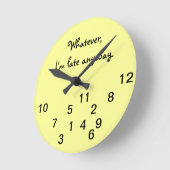 Ik ben laat, hoe dan ook, Wall Clock Ronde Klok (Hoek)