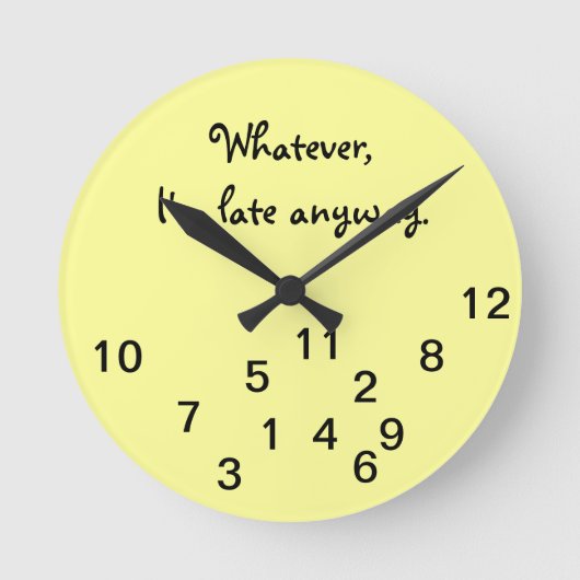 Ik ben laat, hoe dan ook, Wall Clock Ronde Klok (Voorkant)