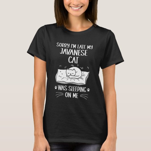 Ik ben laat, mijn Javaanse kat lag op me te slapen T-shirt (Voorkant)